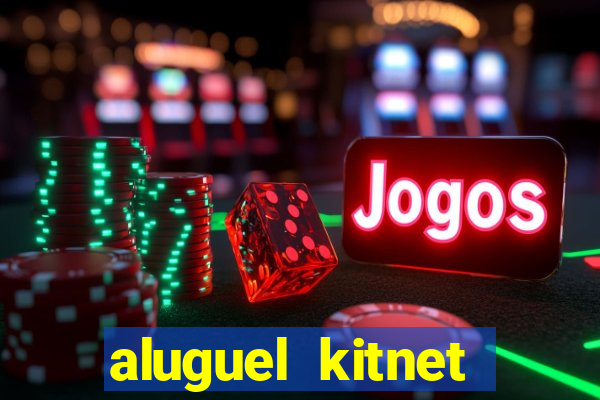 aluguel kitnet cruzeiro novo df